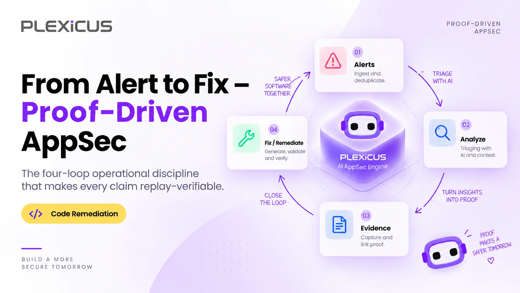 From Alert to Fix: Closing the Loop with Proof-Driven AppSec
