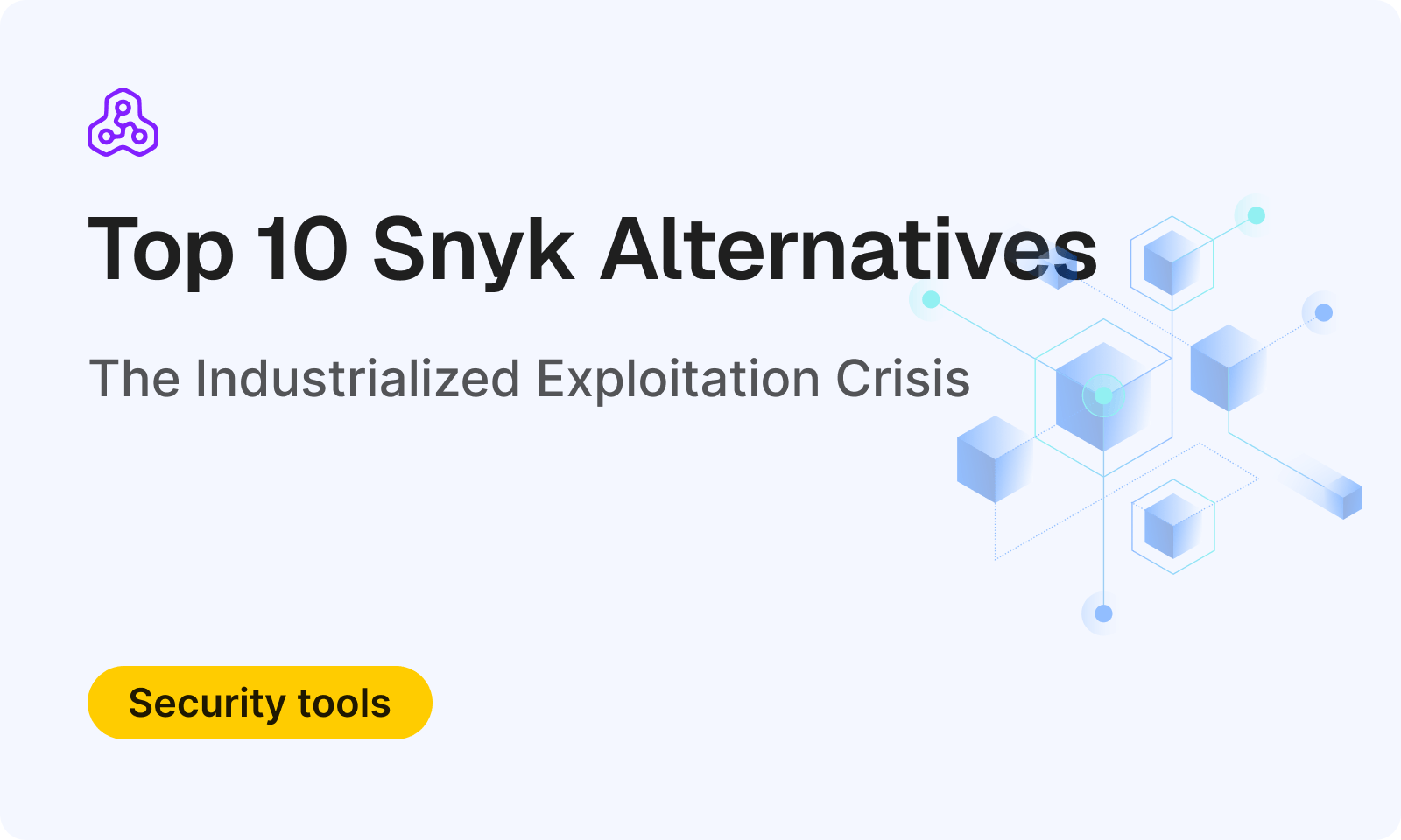 Top 10 Snyk Alternatives for 2026: The Industrialized Exploitation Crisis