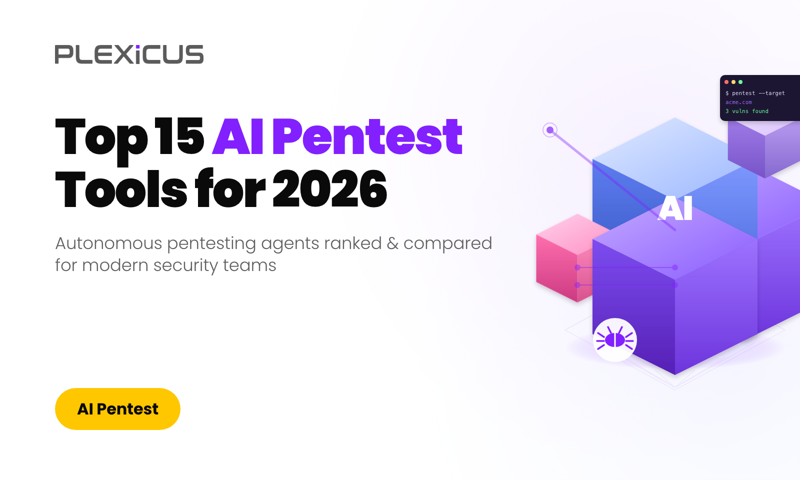 Top 15 AI Pentest Tools for 2026: Autonomous Agents Ranked & Compared