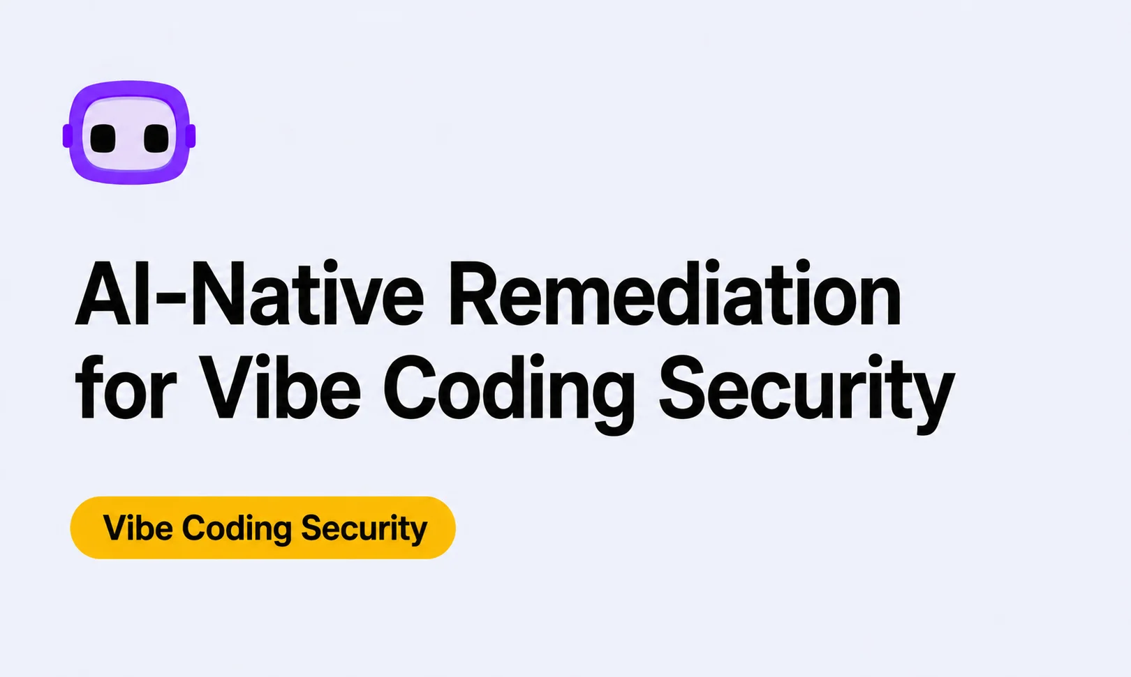 AI-Native Remediation for Vibe Coding Security